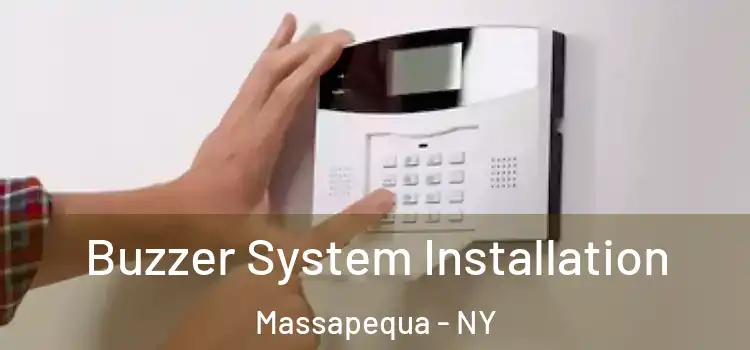 Buzzer System Installation Massapequa - NY