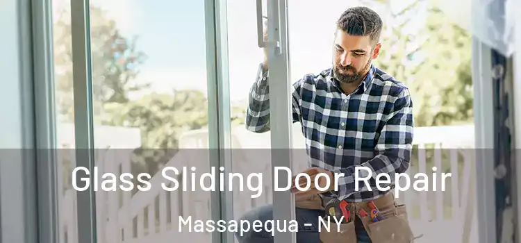Glass Sliding Door Repair Massapequa - NY