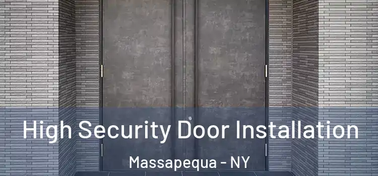 High Security Door Installation Massapequa - NY