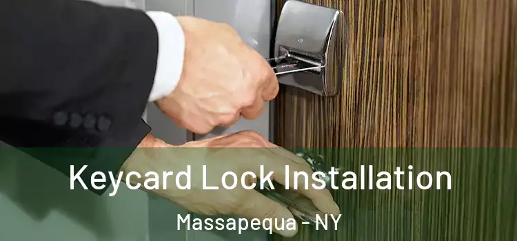 Keycard Lock Installation Massapequa - NY
