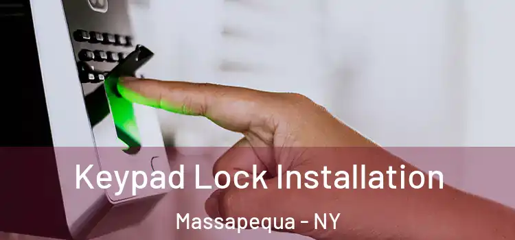 Keypad Lock Installation Massapequa - NY