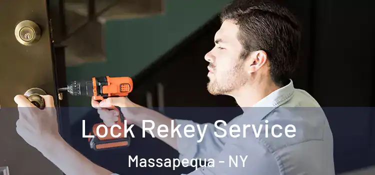 Lock Rekey Service Massapequa - NY