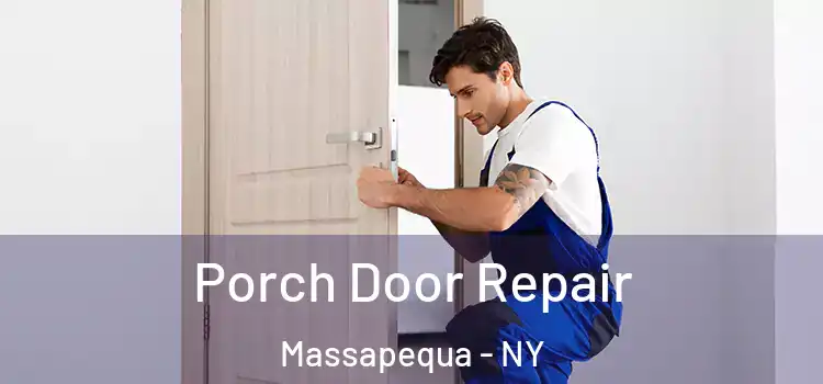  Porch Door Repair Massapequa - NY