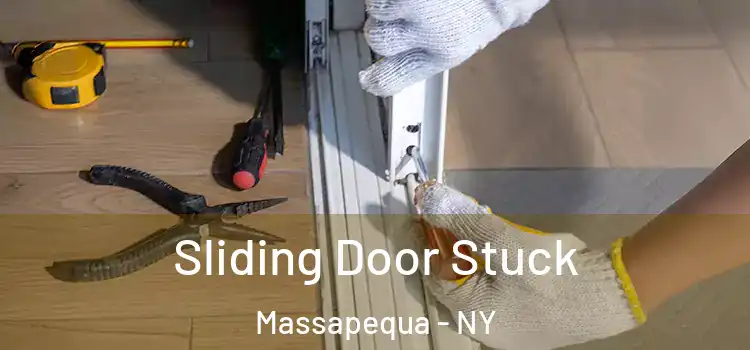 Sliding Door Stuck Massapequa - NY