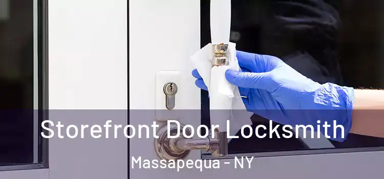 Storefront Door Locksmith Massapequa - NY
